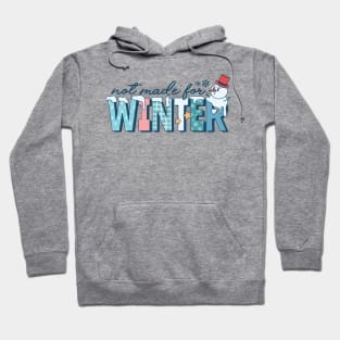 Frosty's Folly: Not Made for Winter Wonderland Hoodie